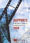 Rapporto 2009. Il mercato e l'industria del cinema in Italia libro