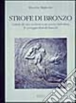 Strofe di bronzo. Lettere da uno scultore a un poeta simbolista. Il carteggio Bistolfi-Pascoli