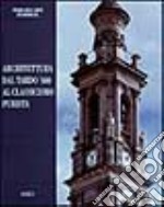 Architettura dal tardo '600 al classicismo purista libro