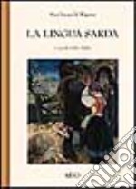 La lingua sarda. Storia, spirito e forma libro