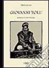 Giovanni Tolu. Storia di un bandito sardo narrata da lui medesimo preceduta da cenni storici sui banditi del Logudoro libro