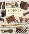 Sonos. Strumenti della musica popolare sarda. Con CD Audio libro di Spanu G. N. (cur.)