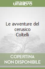 Le avventure del cerusico Coltelli libro