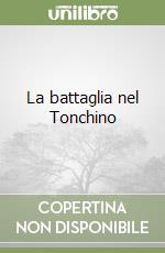 La battaglia nel Tonchino libro