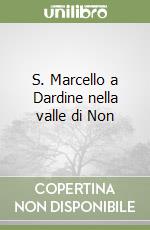 S. Marcello a Dardine nella valle di Non libro