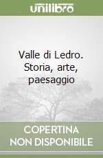 Valle di Ledro. Storia, arte, paesaggio libro