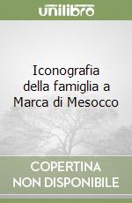 Iconografia della famiglia a Marca di Mesocco