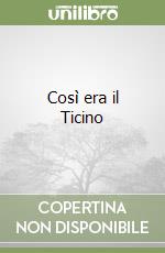 Così era il Ticino libro