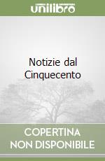 Notizie dal Cinquecento