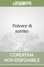 Polvere di sorriso libro
