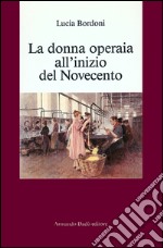 La donna operaia all'inizio del Novecento libro