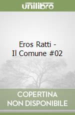 Eros Ratti - Il Comune #02 libro