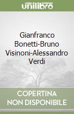 Gianfranco Bonetti-Bruno Visinoni-Alessandro Verdi libro