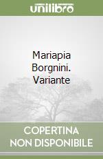 Mariapia Borgnini. Variante libro