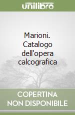 Marioni. Catalogo dell'opera calcografica libro