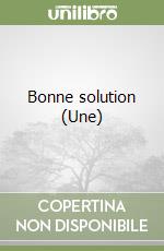 Bonne solution (Une) libro