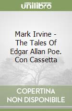Mark Irvine - The Tales Of Edgar Allan Poe. Con Cassetta libro