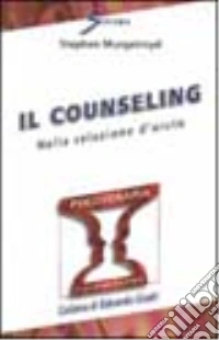 Il counseling nella relazione d'aiuto libro