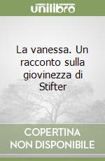 La vanessa. Un racconto sulla giovinezza di Stifter