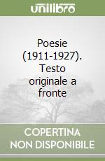 Poesie (1911-1927). Testo originale a fronte libro