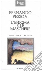 L'enigma e le maschere. Testo originale a fronte libro