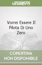 Vorrei Essere Il Pilota Di Uno Zero