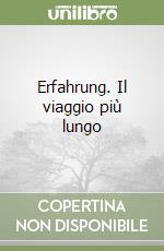 Erfahrung. Il viaggio più lungo libro