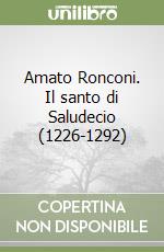 Amato Ronconi. Il santo di Saludecio (1226-1292)