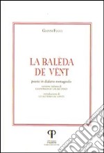 La baleda de vent. Poesie in dialetto romagnolo libro