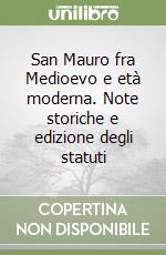 San Mauro fra Medioevo e età moderna. Note storiche e edizione degli statuti