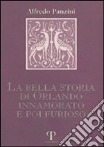 La bella storia di Orlando innamorato e poi furioso libro