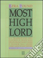 Most high Lord. La traduzione del Cantico di frate sole di s. Francesco d'Assisi e Pensieri sull'amore di Riccardo di San Vittore libro