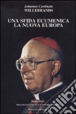 Una sfida ecumenica. La nuova Europa