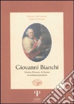 Giovanni Bianchi. Medico primario di Rimini ed archiatra pontificio libro