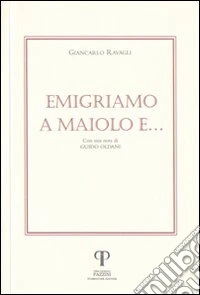 Emigriamo a Maiolo e... libro