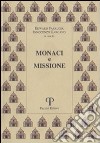 Monaci e missione. Atti del Simposio (Roma-Camaldoli, 1997) libro