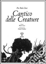 Cantico delle creature. Ediz. illustrata libro