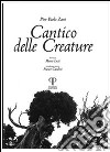 Cantico delle creature. Ediz. illustrata libro