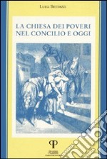 La Chiesa dei poveri nel Concilio e oggi libro