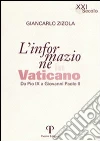 L'informazione in Vaticano. Da Pio IX a Giovanni Paolo II libro di Zizola Giancarlo