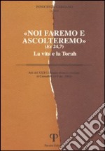 Noi faremo e ascolteremo. La vita e la Torah libro