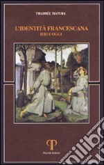 L'identità francescana ieri e oggi libro