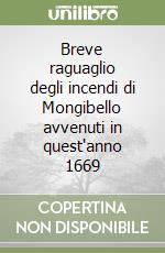 Breve raguaglio degli incendi di Mongibello avvenuti in quest'anno 1669