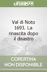 Val di Noto 1693. La rinascita dopo il disastro libro