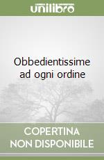 Obbedientissime ad ogni ordine libro