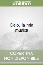 Cielo, la mia musica