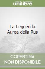 La Leggenda Aurea della Rus libro