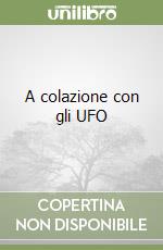 A colazione con gli UFO