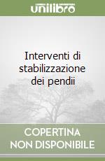 Interventi di stabilizzazione dei pendii libro