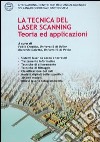 La tecnica del laser scanning. Teoria ed applicazioni libro